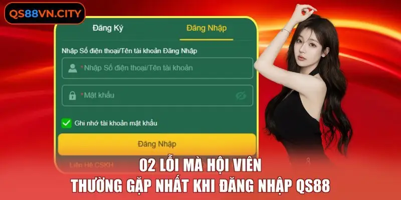 02 lỗi mà hội viên thường gặp nhất khi đăng nhập QS88