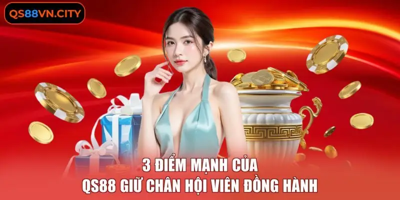 3 điểm mạnh của QS88 giữ chân hội viên đồng hành