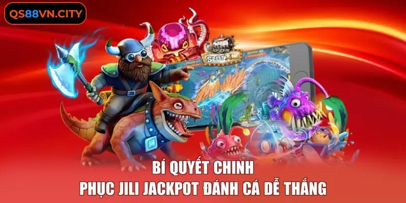 Những siêu phẩm JILI Jackpot đánh cá nổi bật