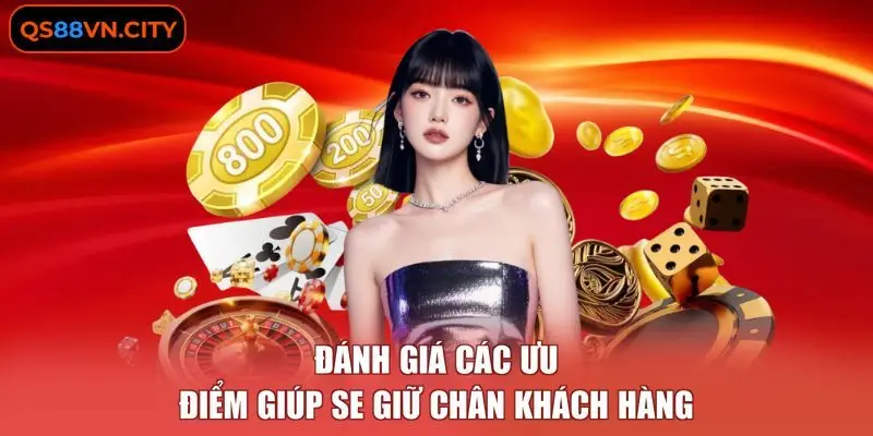 Đánh giá các ưu điểm giúp SE giữ chân khách hàng