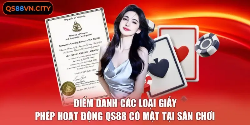 Điểm danh các loại giấy phép hoạt động QS88 có mặt tại sân chơi