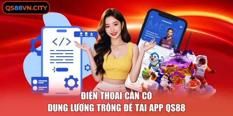 Điện thoại cần có dung lượng trống để tải app QS88