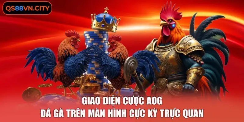 Giao diện cược AOG đá gà trên màn hình cực kỳ trực quan.