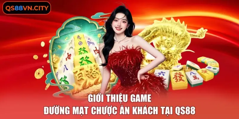 Giới thiệu game Đường Mạt Chược ăn khách tại QS88