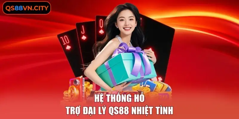 Hệ thống hỗ trợ đại lý QS88 nhiệt tình