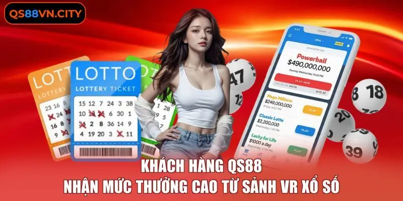 Khách hàng QS88 nhận mức thưởng cao từ sảnh VR xổ số