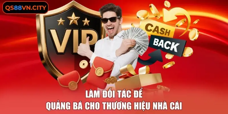 Làm đối tác để quảng bá cho thương hiệu nhà cái