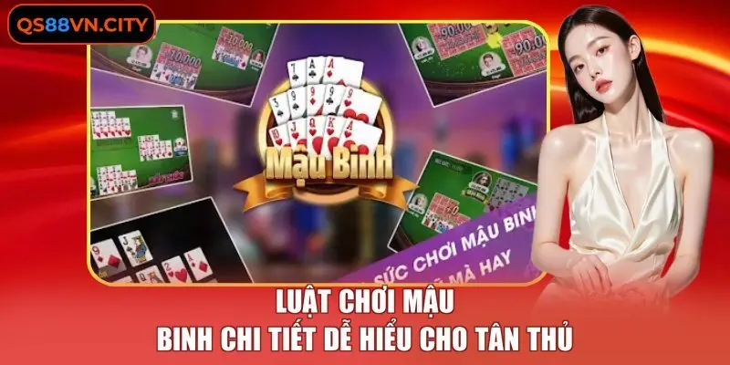 Luật chơi Mậu Binh chi tiết dễ hiểu cho tân thủ