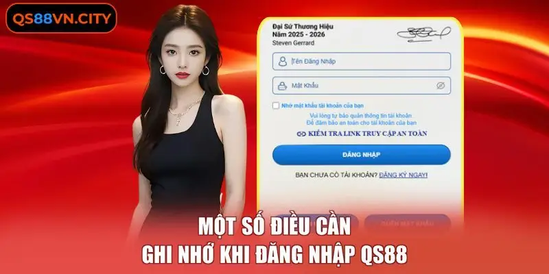 Một số điều cần ghi nhớ khi đăng nhập QS88