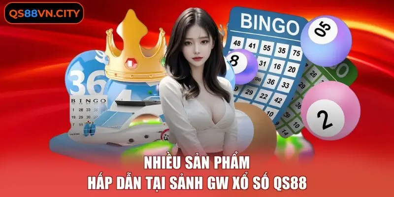 Nhiều sản phẩm hấp dẫn tại sảnh GW xổ số QS88