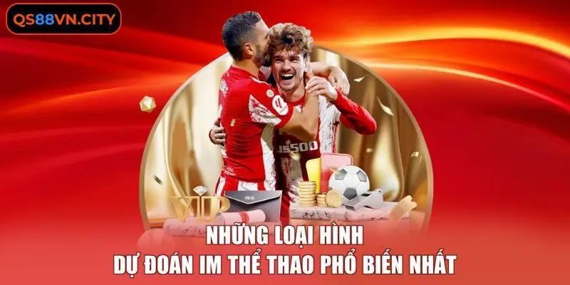 Những loại hình dự đoán IM thể thao phổ biến nhất