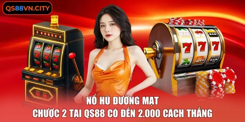 Nổ hũ đường mạt chược 2 tại QS88 có đến 2.000 cách thắng
