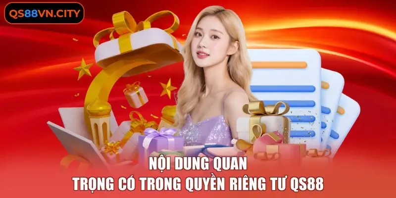 Nội dung quan trọng có trong quyền riêng tư QS88