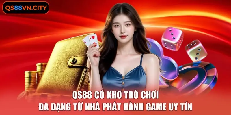 QS88 có kho trò chơi đa dạng từ nhà phát hành game uy tín