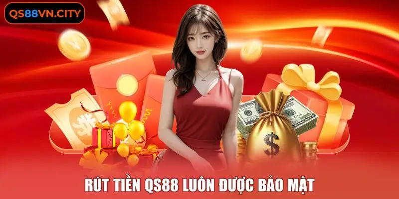 Rút tiền QS88 luôn được bảo mật