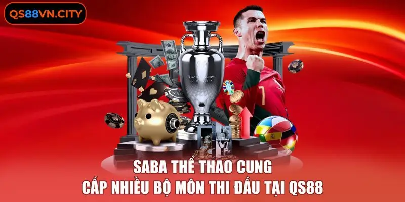 SABA thể thao cung cấp nhiều bộ môn thi đấu tại QS88