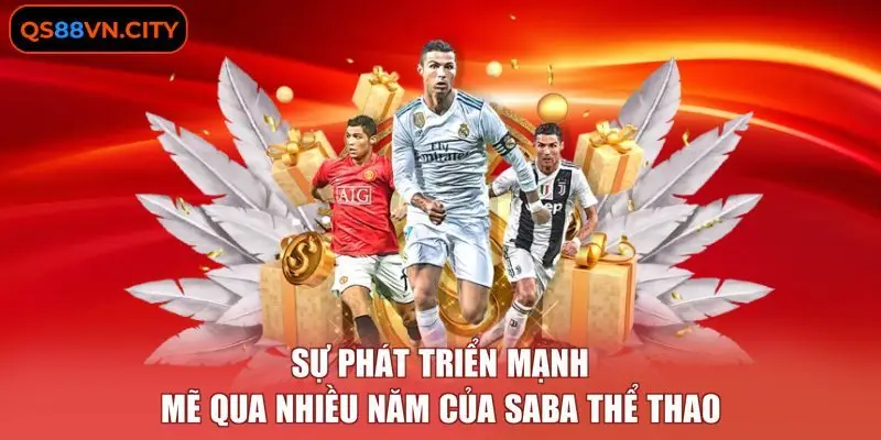Sự phát triển mạnh mẽ qua nhiều năm của SABA thể thao