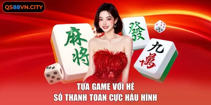 Tựa game với hệ số thanh toán cực hậu hĩnh